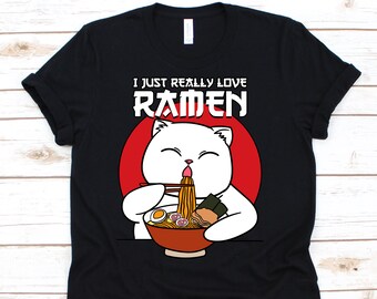 I Just Really Love Ramen, Japanese Noodle, Ramen T-Shirt, Ramen, Chopstick Shirt, I Love Ramen, Ramen Gifts, Ramen Lover T-Shirt