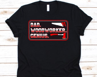 Dad Woodworker Genius Shirt, Funny Woodworking Shirt, Carpentry Tshirt, Gift For Woodworker Daddies, Carpenter Shirt, Woodworking Tools