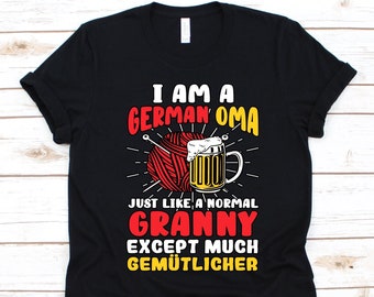 I Am A German Oma Just Like A Granny Shirt, German Oma Shirt, Gift For Grandmas, Granny T-Shirt, Germany Flag, Oma Shirt, German Grandmother