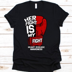 Her Fight Is My Fight Shirt, Awareness Gift For Heart Disease Warrior Fighter, Cardiovascular Disease Tshirt, Congenital Heart Defects Shirt