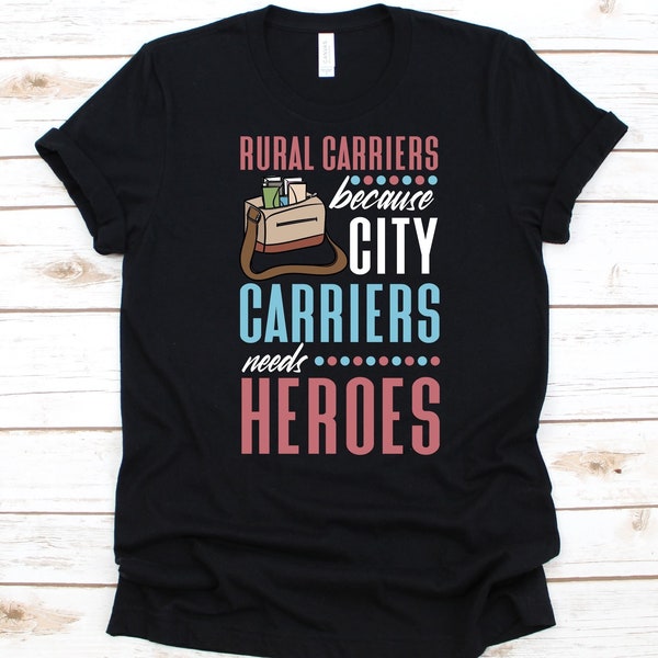 Rural Carriers Because City Carriers Need Heroes Shirt, Postman Design, Mailbag Graphic, Gift For Letter Carrier, Mailman, Rural Carrier Tee