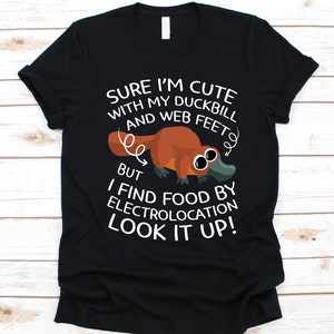 Sure I&#39;m Cute With My Duckbill And Web Feet Shirt, Cute Platypus Design, Duck-Billed Platypus, Ornithorhynchus Anatinus, Semiaquatic Mammal