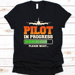 Pilot In Progress Please Wait Shirt, Aircraft Pilot, Pilot Tee, Navigator, Aviator, Pilot, Airplane Pilot, Aeronautical Engineering Student