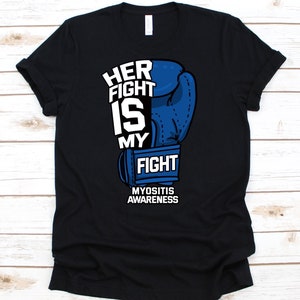 Her Fight Is My Fight Shirt, Awareness Gift For Myositis Warrior Fighter Survivor, Myositis Ossificans Shirt, Juvenile Dermatomyositis Shirt