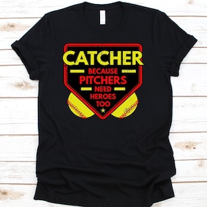 Catcher Because Pitchers Need Heroes Too, Softball Catcher Shirt, Funny Gift For Softball Players, Baseball Lover Tshirt, Baseball Shirt