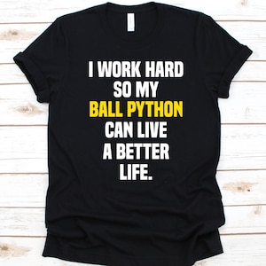 Jag arbetar hårt så att min kungspyton kan leva, present till herpetologer, kungspytonälskare, kunglig pyton, regalspyton, ormgrafik