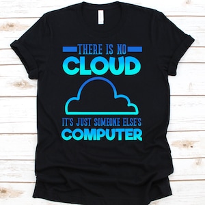 Es gibt keine Wolke es ist nur jemand anderes Computer, Programmierer Shirt, Programmierer Geschenk, Computer-Programmierer, Coder Shirt