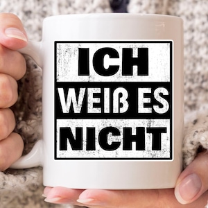 Ich Weiß Es Nicht Mug, Funny I Don&#39;t Know Deutsch Coffee Mug For German Dad And Mom, Cute Germany Cup Gift Idea For Men And Women