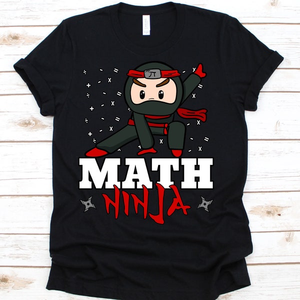 Math Ninja Shirt, Math Teacher, Mathematician, Math Gifts, School, University, Math Geek, Mathematics Shirt, Math Lovers