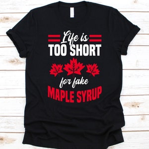 Life Is Too Short Für Fake Ahorn Sirup Shirt, Xylem Sap Design, Zucker Ahorn, Roter Ahorn, Schwarz Ahorn Bäume, Ahorn Honig Liebhaber, Ahorn Melasses