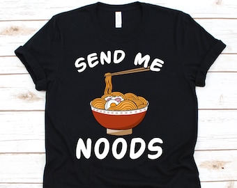 Camisa Send Me Noods, Fideos Japoneses, Camiseta Ramen, Ramen, Camisa Chopstick, Me encanta Ramen, Ramen Gifts, Ramen Lover Camiseta