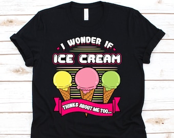 I Wonder If Ice Cream Thinks About Me Too Shirt, Ice Cream Shirt, Ice Cream Party, Ice Cream Birthday, Ice Cream T-Shirt