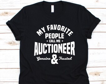 My Favorite People Call Me Auctioneer Shirt, Gift For Auctioneers, Auction Lovers T-Shirt, Dealer Shirt, Bidding Design, Salesperson Graphic