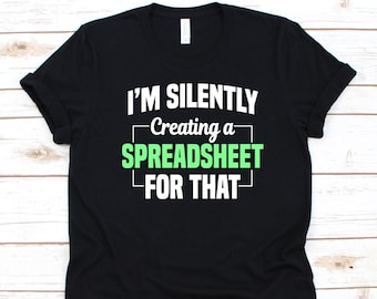 Ich erschaffe im Stillen eine Tabelle für dieses Shirt, Geschenk für Datenanalytiker, Datenanalytiker, Data Mining, Systemanalyst Grafik, Statistiker
