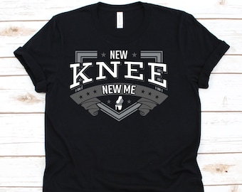 New Knee New Me Shirt, Gift For Knee Arthroplasty Warrior, Knee Replacement Surgery Tshirt For Men And Women, Joint Replacement Shirt