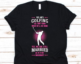 Yes He's Golfing Shirt, Gift For Golfer Men, Funny Golf Tshirt, Golfing Shirt, Golf Lover Shirt, Golf Ball, Golf Clubs, Outdoor Sport