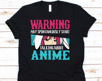 Warning May Spontaneously Start Talking About Anime Shirt, Cute Anime Shirt, Cosplayer Costume, Otaku, Anime Lover, Manga Shirt, Mangaka