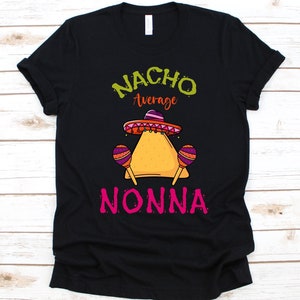 Nacho Average Nonna Shirt, Cinco de Mayo, Regalo abuela, Diseño de taco mexicano para mujer, Camiseta Nacho Lover, Sombrero mexicano, Gráfico Maracas