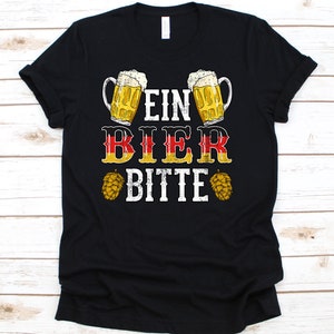 Ein Bier Bitte Shirt, Prost Shirt, Beer, German Gifts, Funny Beer Shirt, Cheers, Prost T-Shirt, Beer Lover, Beer Drinking Event, Beer Shirt