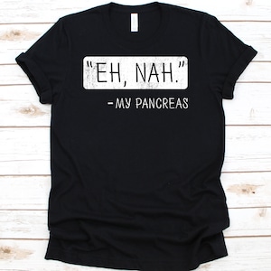 Eh no My Pancreas Camicia, Diabete Regalo, Consapevolezza del Diabete, Diabete, Camicia Diabetica, Mese del Diabete, Pancreas