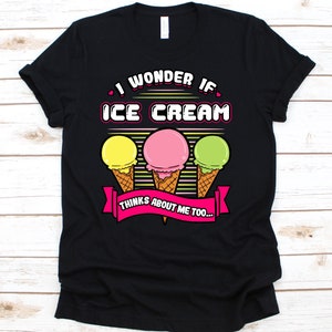 I Wonder If Ice Cream Thinks About Me Too Shirt, Ice Cream Shirt, Ice Cream Party, Ice Cream Birthday, Ice Cream T-Shirt