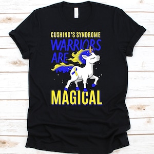 Cushing&#39;s Syndrome Warriors Are Magical Shirt, Cute Unicorn Hypercortisolism Tshirt, Awareness Gift For Itsenko-Cushing Syndrome Fighter