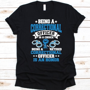 Being  A Correctional Officer Is A Choice Shirt, Correctional Officer Shirt, Prison Guard, Corrections Officer Gift,  Prison Warden Graphic