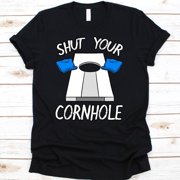 Shut Your Cornhole Shirt, Cornhole Lover Gift, Cornhole Shirt, Cornhole, Cornhole Gift, Cornhole Player, Cornhole Team