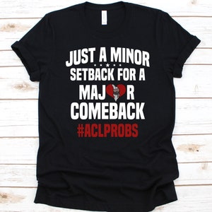 Nur ein kleiner Rückschlag für ein großes Comeback Shirt, anterior Kreuzband, Knie-Operation, ACL-Operation Überlebende Geschenk, Kniegelenk Design