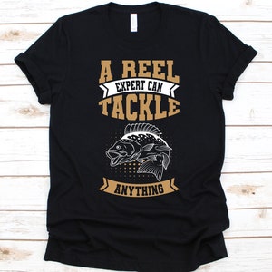 A Reel Expert Can Tackle Anything Shirt, Gift For Fishermen, Fishing Lovers, Fly Fishing Design, Fish Catchers, Artificial Fly, Fish Graphic