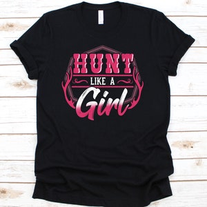Hunt Like A Girl Shirt, Hunting Shirt, Hunting, Funny Hunting Shirt, Hunter Shirt, Deer Hunting Shirt, Hunting Gifts