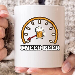 I Need Beer Mug, Funny Beer Lover Gift Idea For Men And Women, Cool Beer Drinking Coffee Cup For Alcoholic Boys And Girls