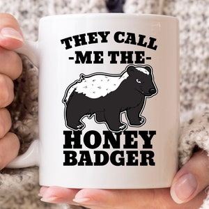 They Call Me The Honey Badger Mug, Funny Fear The Honey Badger Coffee Cup For Ratel Lovers, Cute Honey Badger Lover Gift Idea