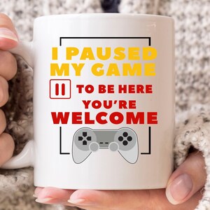 I Paused My Game To Be Here Mug, Funny Gaming Birthday Coffee Cup For Gamer Boy Girl, Cute Video Game Gift Idea For Game Lovers