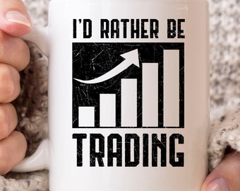 Ik zou liever de handel Mok, Funny Buy Low Sell High Day Trader Coffee Cup For Forex Stock Trader, Cute Trading Gift Idea for Men WOmen