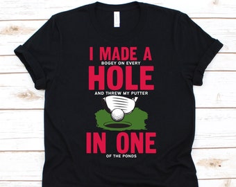 Ik maakte een gat in een shirt, Golf Lovers Gift, Golfer Shirt, Golf Ball Design, Golfclub Graphic, Golf Player, Club en Ball Sport, Ball Game