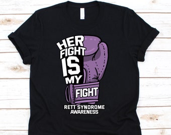 Her Fight Is My Fight Shirt, Awareness Gift For RETT Syndrome Warrior Fighter Survivor, Rare Neurological Disorder Tshirt For Men And Women
