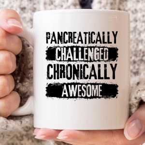 Pancreaticicamente Sfidato cronicamente impressionante tazza, carino diabete consapevolezza tazza di caffè per diabetico, Tipo 1 2 Regalo di supporto al diabete