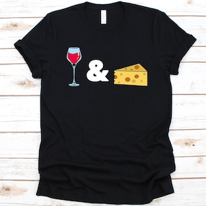 Wine And Cheese Shirt, Wine And Cheese Design For Men And Women, Cheese Lovers Graphic, Dairy Product, Alcohol, Wine Lover, Wine Glass Tee