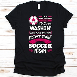 I&#39;m A Shin Guards Soccer Mom Shirt, Gift For Mother&#39;s Day, Soccer Shirt For Mom, Soccer Player, Football Lovers, Soccer Ball, Soccer Graphic