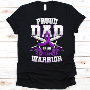 Proud Dad Of An Epilepsy Warrior Shirt, Epilepsy Awareness Gift, Purple Ribbon Design For Warriors, Father&#39;s Day, Seizure Awareness Graphic