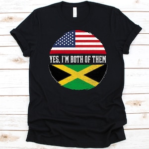 Yes I&#39;m Both of Them Shirt, American Flag, Flag Of Jamaica, Jamaican Patois, USA Flag Shirt, July 4th, Jamaican Americans, Dual Citizenship