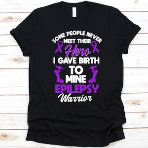 Some People Never Meet Their Hero Shirt, Mother&#39;s Day Gift, Epilepsy Awareness, Purple Ribbon, Epileptic Warrior, Neurological Disorder