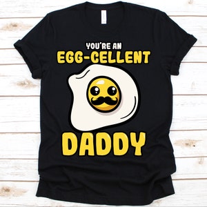 Eggcellent Shirt, Gift For Dad, Egg, Daddy Shirt, Funny Dad Shirt, Best Dad, Dad Gifts, Dad Tshirt, Väter Day