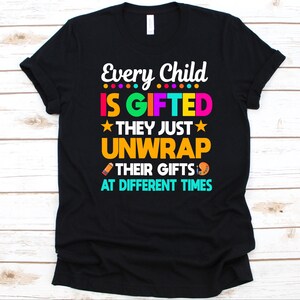 Cada criança é dotada, basta desembrulhar a camisa, presente para professor de educação especial, educadores SPED, professor com necessidades especiais, educação assistida