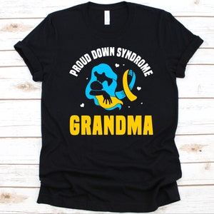 Proud Down Syndrome Grandma Shirt, Down Syndrome Awareness, Trisomy 21 Warriors, Down&#39;s Syndrome Fighters, Grandmother Shirt, T21 Graphic