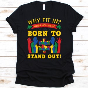 Why Fit In When You Were Born To Stand Out Shirt, Autism Awareness, Autism Tshirt, Puzzle Piece, Autism Shirt, Autism
