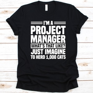 I&#39;m A Project Manager What&#39;s That Like Shirt, Project Managers Gift, Project Management Specialist, Manager, Project Leader, Cat Lover Shirt