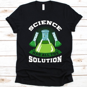 Science Has All The Solution Shirt, Gift For Science Teachers, Chemical Reaction Design, Science Lovers, Scientists Shirt, Science Educators