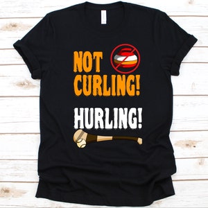 Not Curling Hurling Shirt, Gift For Hurlers, Gaelic Games T-Shirt, Hurling Lover, Curling Design, Hurling Player Shirt, Irish Sports Graphic
